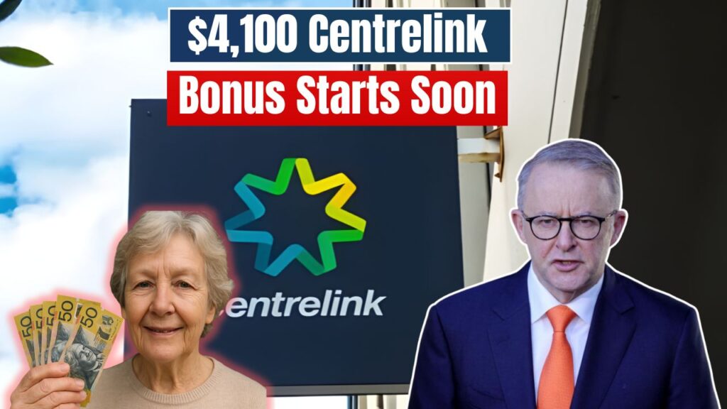 $4,100 Centrelink Bonus Starts Soon